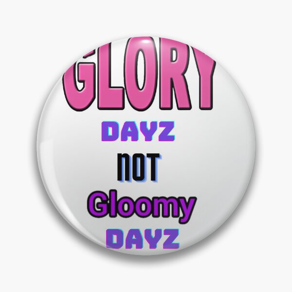 Item preview, GLORY DAYZ NOT GLOOMY DAYZ designed and sold by forgodandcountr.