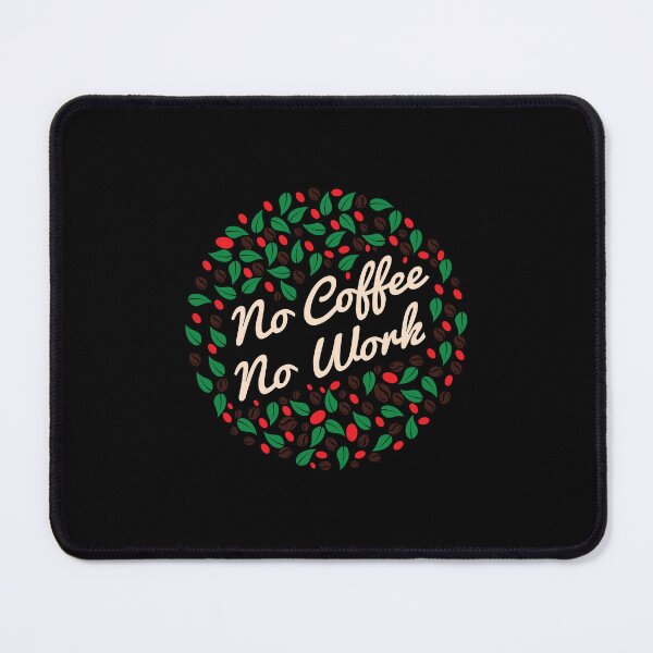 Item preview, No Coffee No Work designed and sold by Benna Dee Apparel.