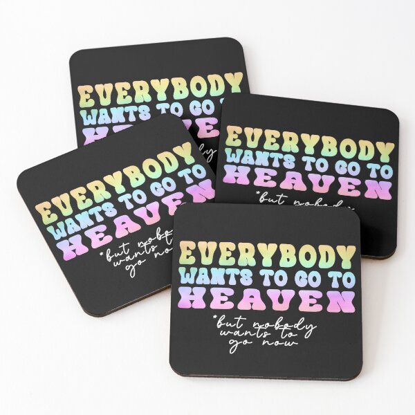 Item preview, Everybody Wants to go to Heaven designed and sold by dev11588.