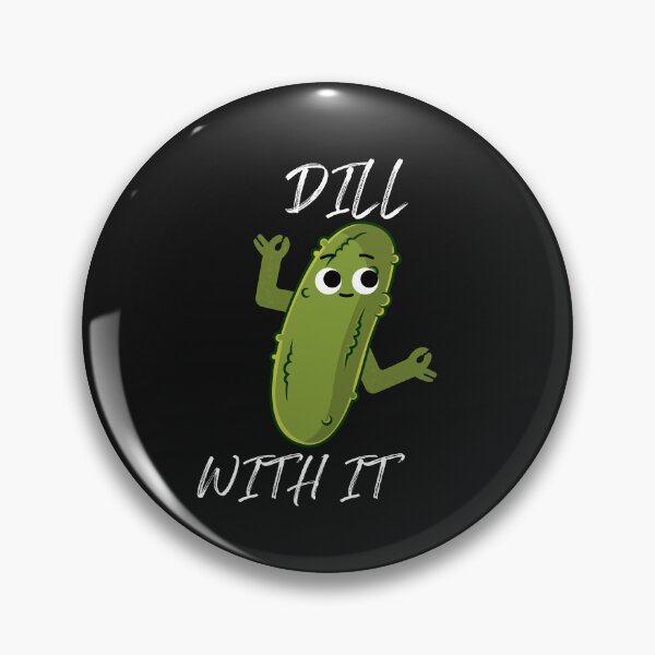Item preview, Dill With It designed and sold by BronikowskiART.