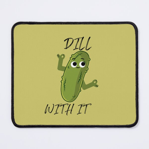 Item preview, Dill With It designed and sold by BronikowskiART.