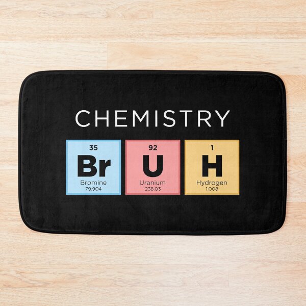 Item preview, CHEMISTRY BRUH - Periodic Table of Elements - Color designed and sold by BrianSmith84.