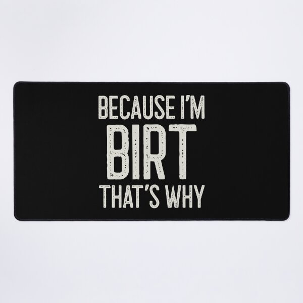 Item preview, Because I’m Birt That’s Why Funny Personalized Name designed and sold by MariosNydras.