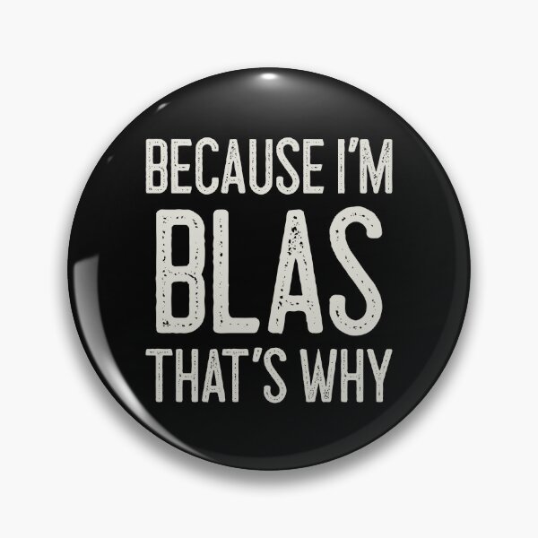Item preview, Because I’m Blas That’s Why Funny Personalized Name designed and sold by MariosNydras.