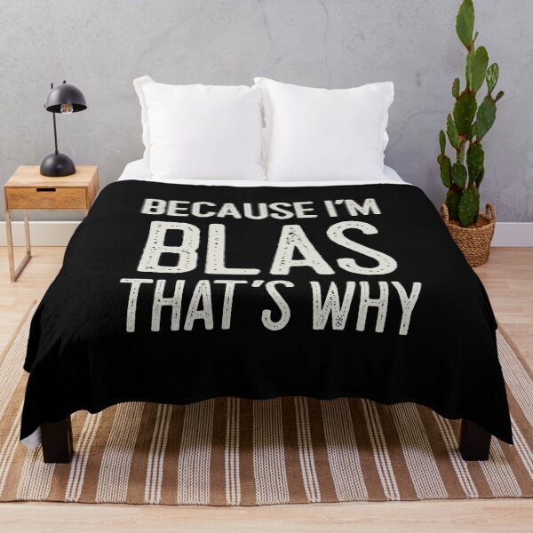 Item preview, Because I’m Blas That’s Why Funny Personalized Name designed and sold by MariosNydras.