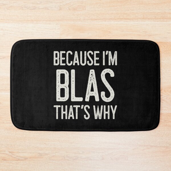Item preview, Because I’m Blas That’s Why Funny Personalized Name designed and sold by MariosNydras.