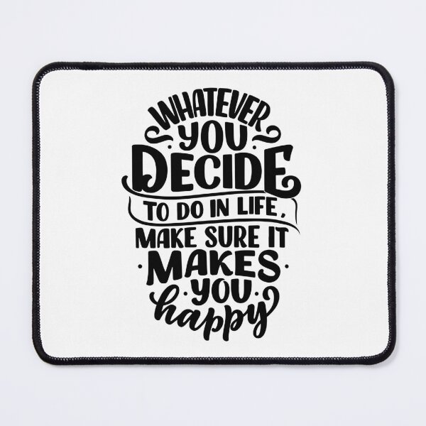 Item preview, Whatever you decide to do in life, make sure it makes you happy! Kind reminder to all of US ❤️ designed and sold by LaylaTheCurly.