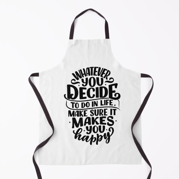 Item preview, Whatever you decide to do in life, make sure it makes you happy! Kind reminder to all of US ❤️ designed and sold by LaylaTheCurly.
