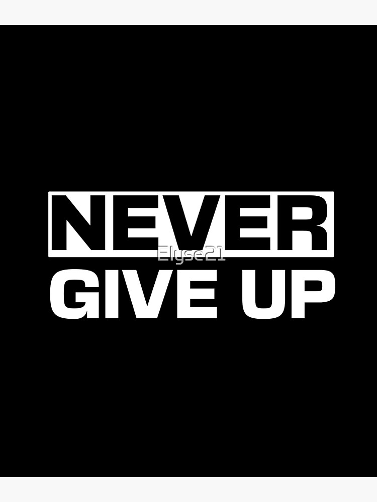 never-give-up-never-give-up-quotes-never-give-up-motivational-quote