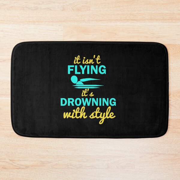 Item preview, it isn't flying it's drowning with style, Funny Swimming Sarcastic Quotes, Swimming Funny Idea designed and sold by adjamine.