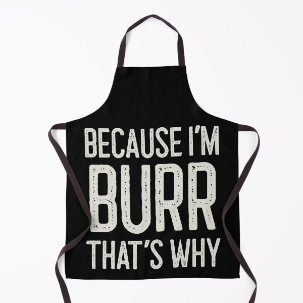 Item preview, Because I’m Burr That’s Why Funny Personalized Name designed and sold by MariosNydras.