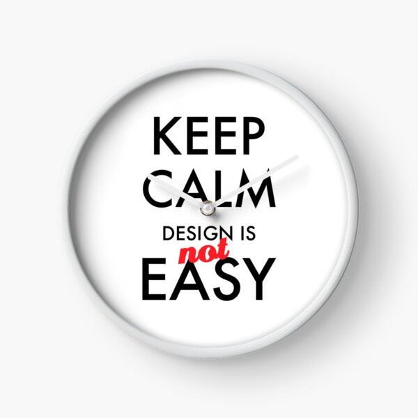 Item preview, Keep calm Design is Not Easy designed and sold by ReydaDesign.