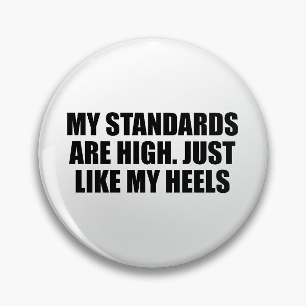 Item preview, My standards are high. Just like my heels designed and sold by Colorfulandfun.