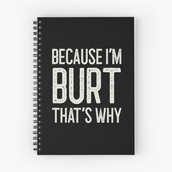 Item preview, Because I’m Burt That’s Why Funny Personalized Name designed and sold by MariosNydras.