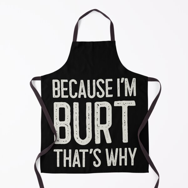 Item preview, Because I’m Burt That’s Why Funny Personalized Name designed and sold by MariosNydras.