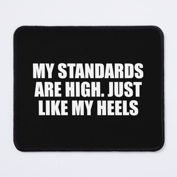 Item preview, My standards are high. Just like my heels designed and sold by Colorfulandfun.
