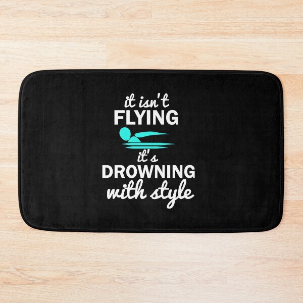 Item preview, it isn't flying it's drowning with style, Funny Swimming Sarcastic Quotes, Swimming Funny Idea designed and sold by adjamine.