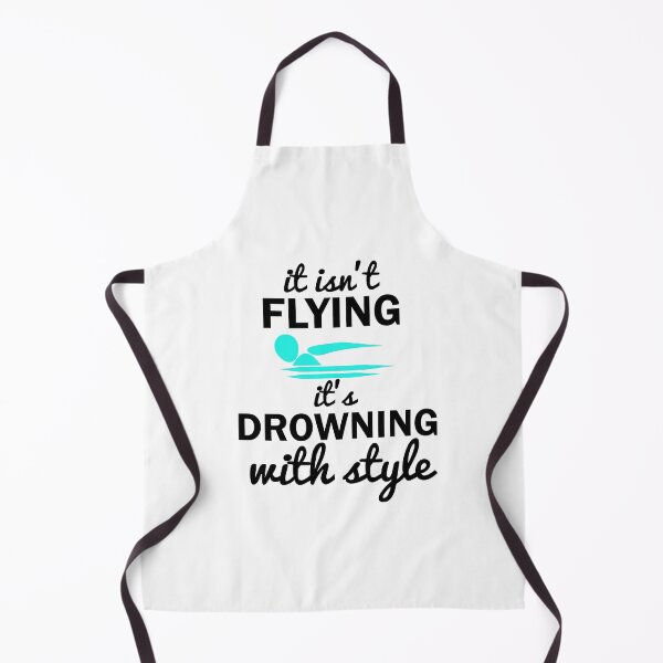 Item preview, it isn't flying it's drowning with style, Funny Swimming Sarcastic Quotes, Swimming Funny Idea designed and sold by adjamine.
