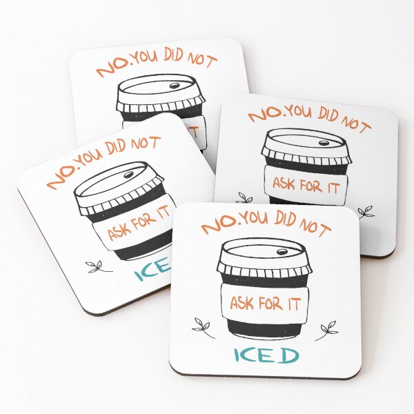 Item preview, You Did Not Ask For it Iced - Funny Barista Problems Quote designed and sold by Cupsofdreams.