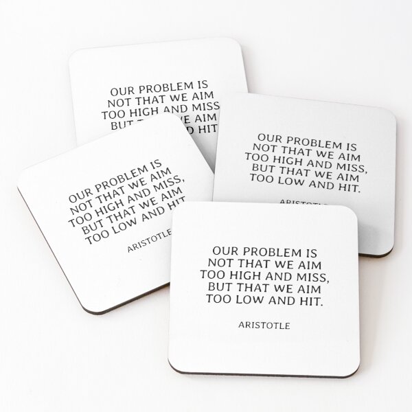 Item preview, Our problem is not that we aim too high and miss, but that we aim too low and hit - Aristotle motivational philosophy quotes designed and sold by Inspirationmotivation.