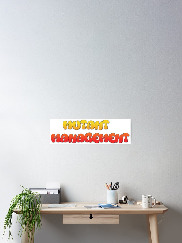 Thumbnail 1 of 3, Poster, Mutant Management designed and sold by RetinalKandy.