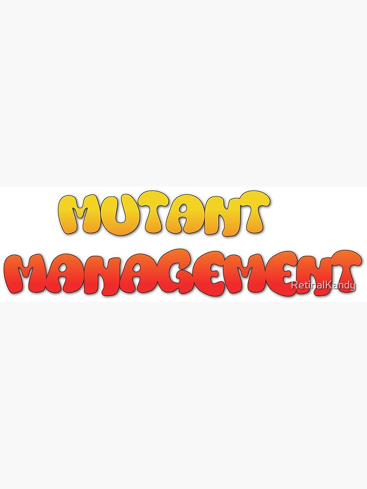 Thumbnail 3 of 3, Poster, Mutant Management designed and sold by RetinalKandy.