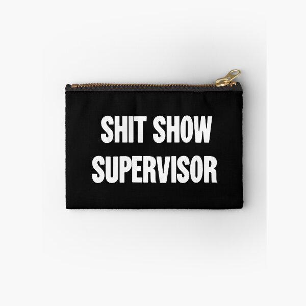 Item preview, Shit Show Supervisor designed and sold by Good-Looking Corpse.