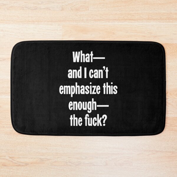Item preview, ¿Qué, y no puedo enfatizar esto lo suficiente, carajo? designed and sold by Good-Looking Corpse.