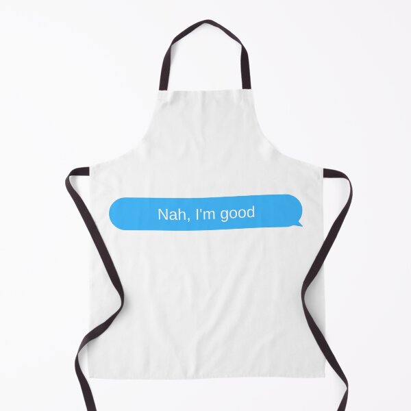 Item preview, Nah I am good designed and sold by Nilima Bano ⭐⭐⭐⭐.