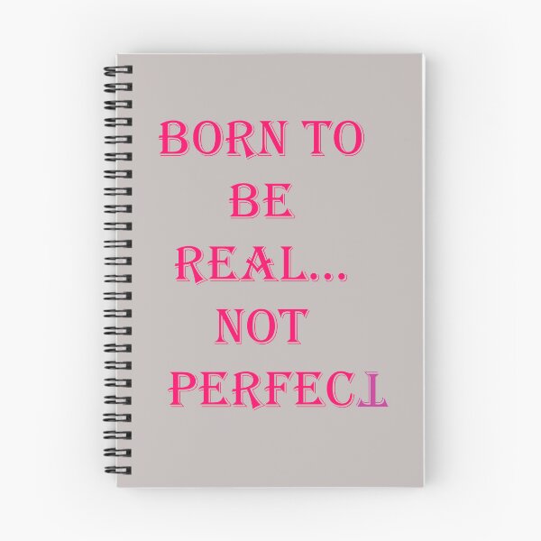 Item preview, Born to Be Real...Not Perfect! Be True to You and Real...People Love Real designed and sold by Yinzer Gifts And More.