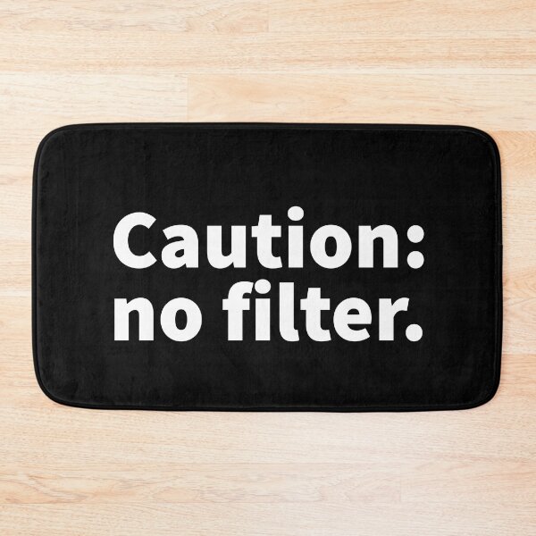 Item preview, Caution: no filter, funny and self deprecating sarcastic text design on a t-shirt,  sticker and mug. designed and sold by PlainCrankyT.