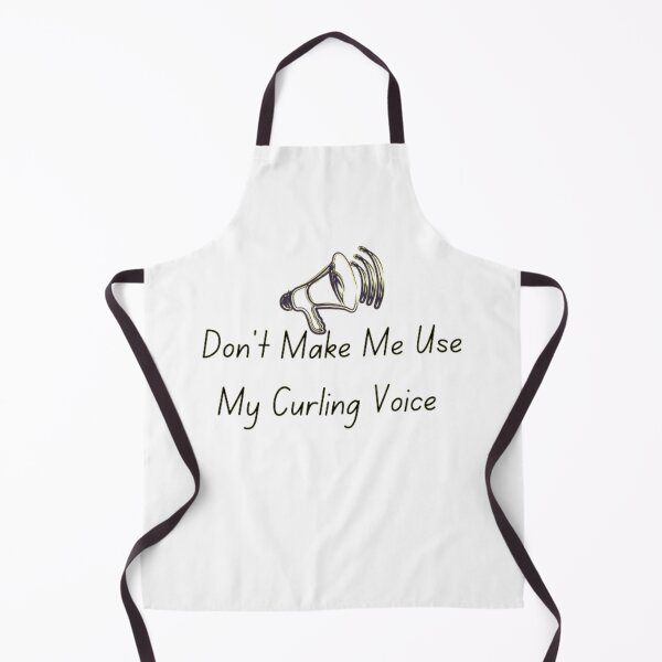 Item preview, Don't Make Me Use My Curling Voice  designed and sold by khadijat297.