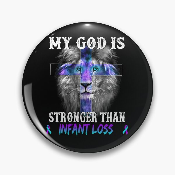 Item preview, Lion My God Is Stronger Than Infant Loss Support Infant Loss Warrior designed and sold by Hatjar.