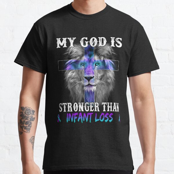 Item preview, Lion My God Is Stronger Than Infant Loss Support Infant Loss Warrior designed and sold by Hatjar.