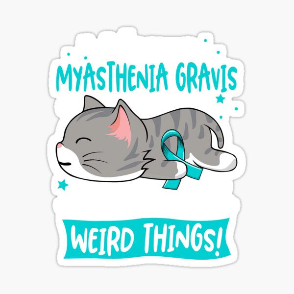 Item preview, Myasthenia Gravis Awareness, I Have Myasthenia Gravis i'm Allowed to do Weird Things! designed and sold by Tammyilaria.