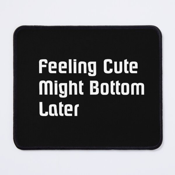 Item preview, Feeling cute might bottom later designed and sold by Catspeople.
