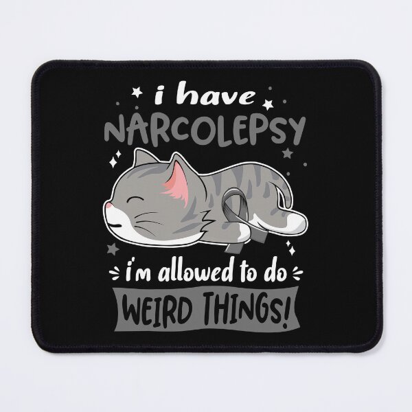 Item preview, Narcolepsy Awareness, I Have Narcolepsy i'm Allowed to do Weird Things! designed and sold by Tammyilaria.