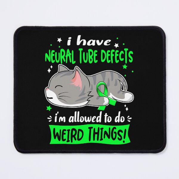 Item preview, Neural Tube Defects Awareness, I Have Neural Tube Defects i'm Allowed to do Weird Things! designed and sold by Tammyilaria.