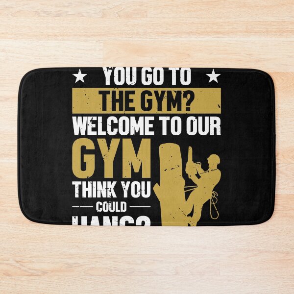Item preview, Arborist Welcome To Our Gym Funny Tree Surgeon Forest designed and sold by TheMattDesigns.
