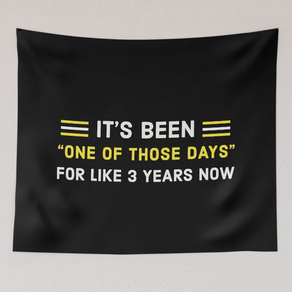 Item preview, It's Been "One Of Those Days" For Like 3 Years Now designed and sold by StudioTina.