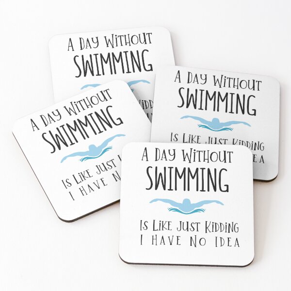Item preview,  A Day Without Swimming Is Like Just Kidding I Have No Idea designed and sold by DognKitty.
