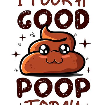 i took a good poop today' Sticker