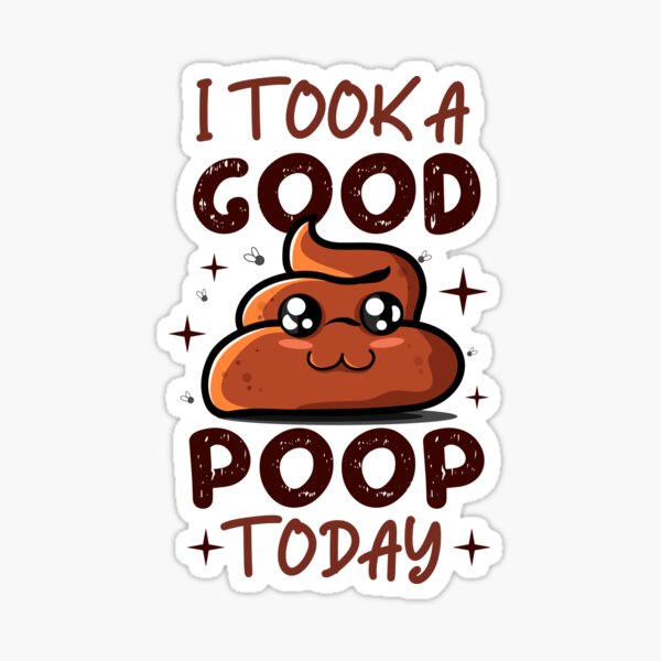 i took a good poop today' Sticker