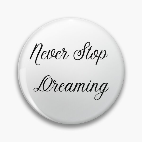 Item preview, Never Stop dreaming designed and sold by D1ogo.