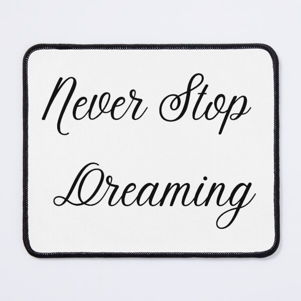 Item preview, Never Stop dreaming designed and sold by D1ogo.