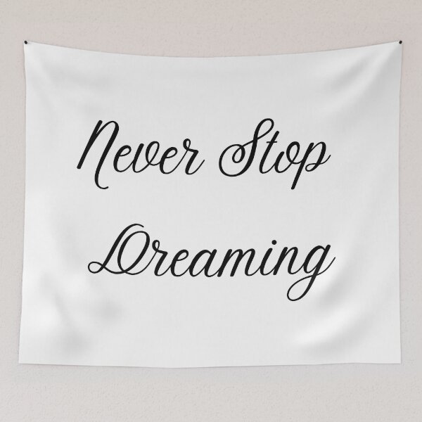 Item preview, Never Stop dreaming designed and sold by D1ogo.