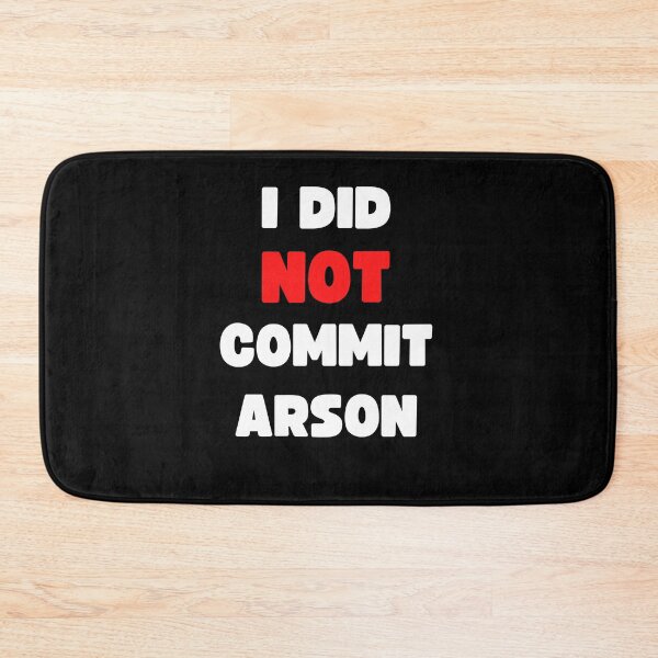 Item preview, I DID NOT COMMIT ARSON designed and sold by appareltolove.