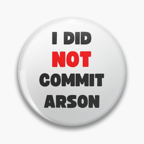 Item preview, I DID NOT COMMIT ARSON designed and sold by appareltolove.