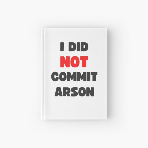 Item preview, I DID NOT COMMIT ARSON designed and sold by appareltolove.