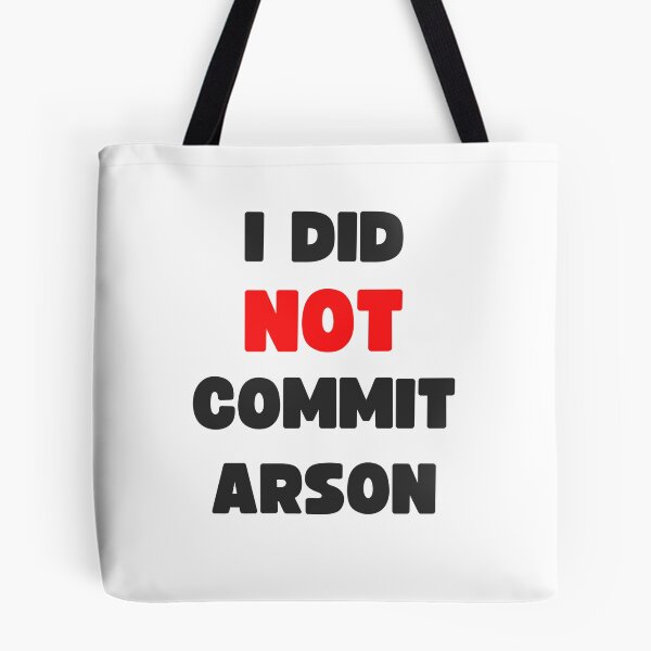 Item preview, I DID NOT COMMIT ARSON designed and sold by appareltolove.